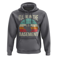 Funny Drummer Hoodie Drum Set Drumming Lovers I'll Be In The Basement - Wonder Print Shop
