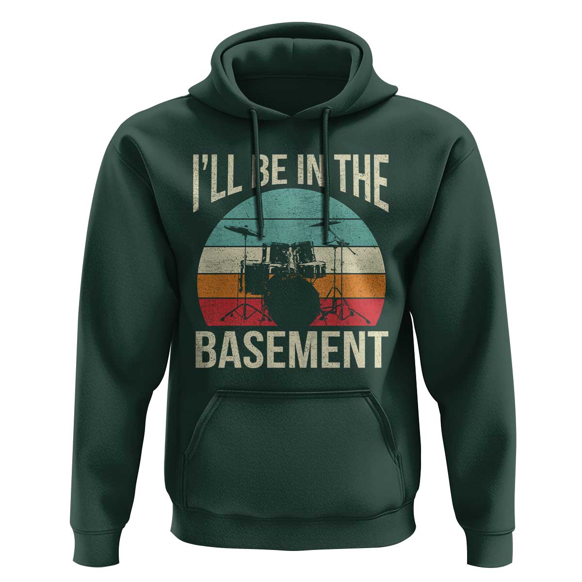 Funny Drummer Hoodie Drum Set Drumming Lovers I'll Be In The Basement - Wonder Print Shop