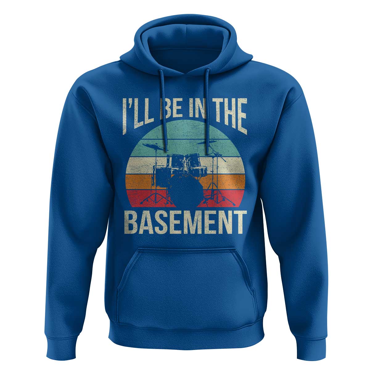Funny Drummer Hoodie Drum Set Drumming Lovers I'll Be In The Basement - Wonder Print Shop