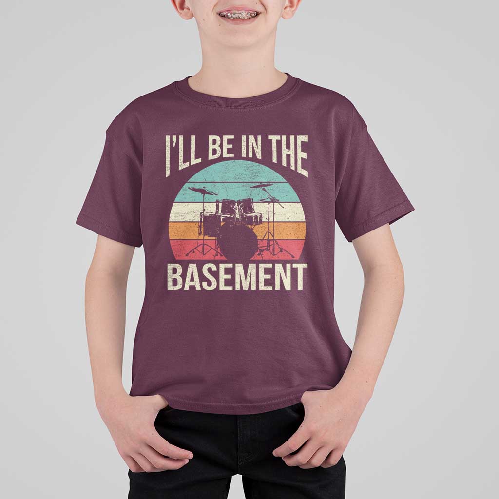 Funny Drummer T Shirt For Kid Drum Set Drumming Lovers I'll Be In The Basement - Wonder Print Shop