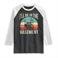 Funny Drummer Raglan Shirt Drum Set Drumming Lovers I'll Be In The Basement - Wonder Print Shop