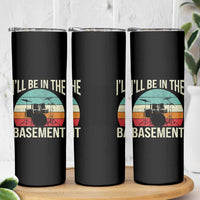 Funny Drummer Skinny Tumbler Drum Set Drumming Lovers I'll Be In The Basement - Wonder Print Shop