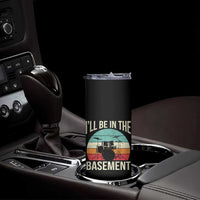 Funny Drummer Skinny Tumbler Drum Set Drumming Lovers I'll Be In The Basement - Wonder Print Shop