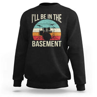 Funny Drummer Sweatshirt Drum Set Drumming Lovers I'll Be In The Basement - Wonder Print Shop