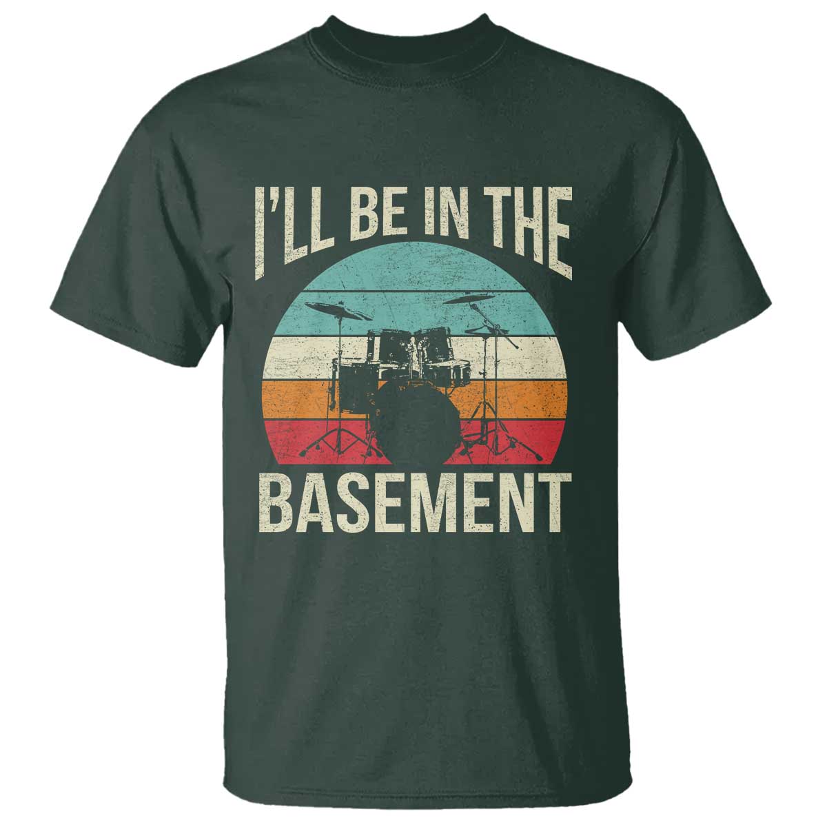 Funny Drummer T Shirt Drum Set Drumming Lovers I'll Be In The Basement - Wonder Print Shop