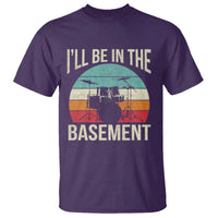 Funny Drummer T Shirt Drum Set Drumming Lovers I'll Be In The Basement - Wonder Print Shop