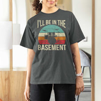 Funny Drummer T Shirt For Women Drum Set Drumming Lovers I'll Be In The Basement - Wonder Print Shop