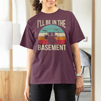 Funny Drummer T Shirt For Women Drum Set Drumming Lovers I'll Be In The Basement - Wonder Print Shop