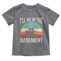 Funny Drummer Toddler T Shirt Drum Set Drumming Lovers I'll Be In The Basement - Wonder Print Shop