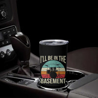 Funny Drummer Tumbler Cup Drum Set Drumming Lovers I'll Be In The Basement - Wonder Print Shop