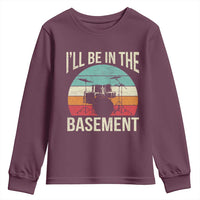 Funny Drummer Youth Sweatshirt Drum Set Drumming Lovers I'll Be In The Basement - Wonder Print Shop