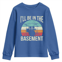 Funny Drummer Youth Sweatshirt Drum Set Drumming Lovers I'll Be In The Basement - Wonder Print Shop
