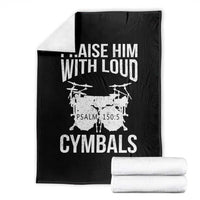 Christian Drummer Throw Blanket Praise Him With Loud Cymbals Drumming Psalm 150:3 - Wonder Print Shop