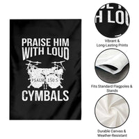 Christian Drummer Garden Flag Praise Him With Loud Cymbals Drumming Psalm 150:3 - Wonder Print Shop
