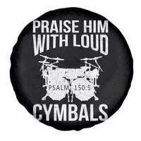 Christian Drummer Spare Tire Cover Praise Him With Loud Cymbals Drumming Psalm 150:3 - Wonder Print Shop