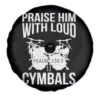 Christian Drummer Spare Tire Cover Praise Him With Loud Cymbals Drumming Psalm 150:3 - Wonder Print Shop