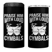 Christian Drummer 4 in 1 Can Cooler Tumbler Praise Him With Loud Cymbals Drumming Psalm 150:3 - Wonder Print Shop
