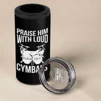 Christian Drummer 4 in 1 Can Cooler Tumbler Praise Him With Loud Cymbals Drumming Psalm 150:3 - Wonder Print Shop