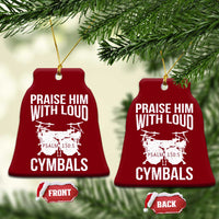 Christian Drummer Ceramic Ornament Praise Him With Loud Cymbals Drumming Psalm 150:3 - Wonder Print Shop