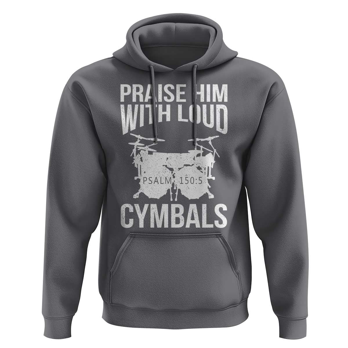 Christian Drummer Hoodie Praise Him With Loud Cymbals Drumming Psalm 150:3 - Wonder Print Shop