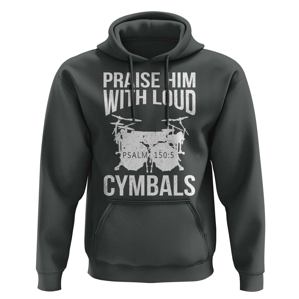 Christian Drummer Hoodie Praise Him With Loud Cymbals Drumming Psalm 150:3 - Wonder Print Shop