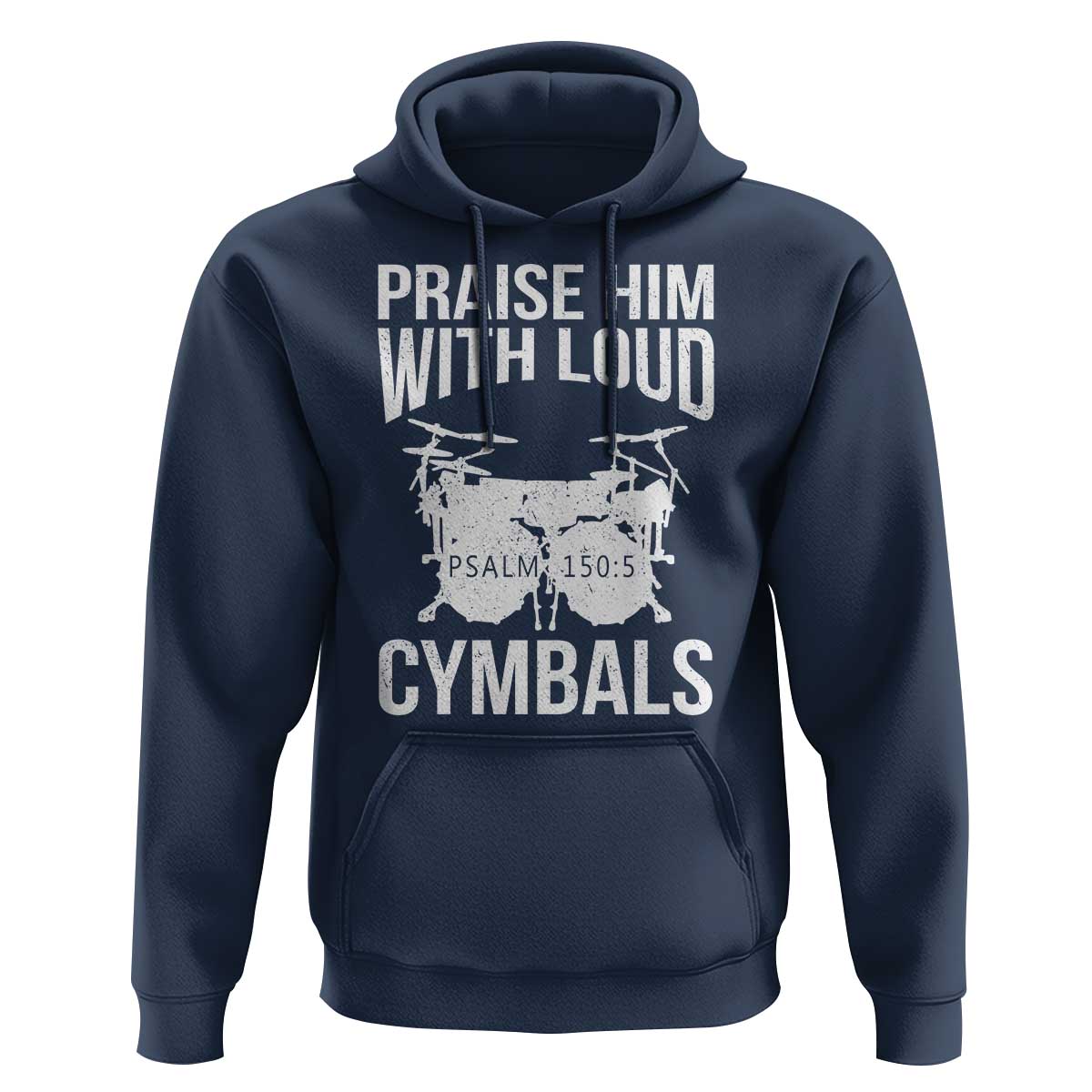 Christian Drummer Hoodie Praise Him With Loud Cymbals Drumming Psalm 150:3 - Wonder Print Shop