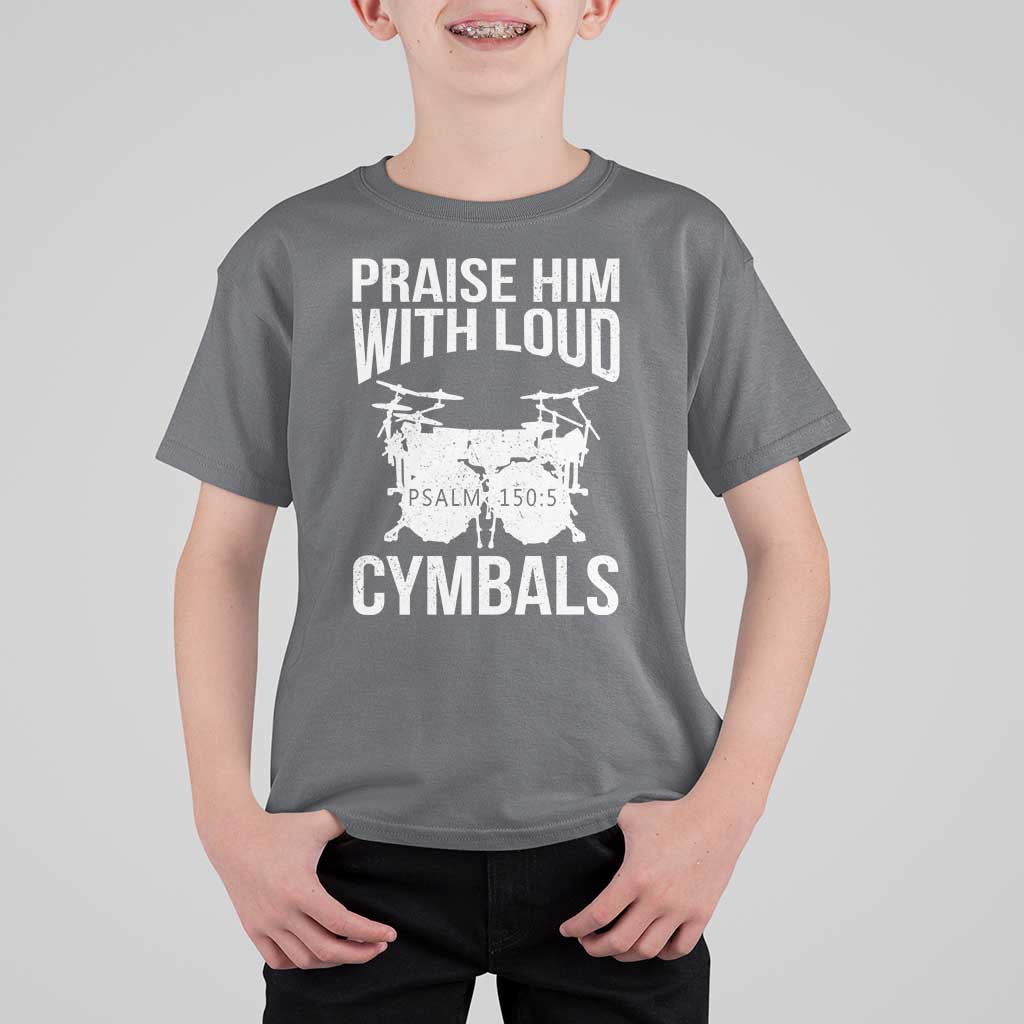 Christian Drummer T Shirt For Kid Praise Him With Loud Cymbals Drumming Psalm 150:3 - Wonder Print Shop