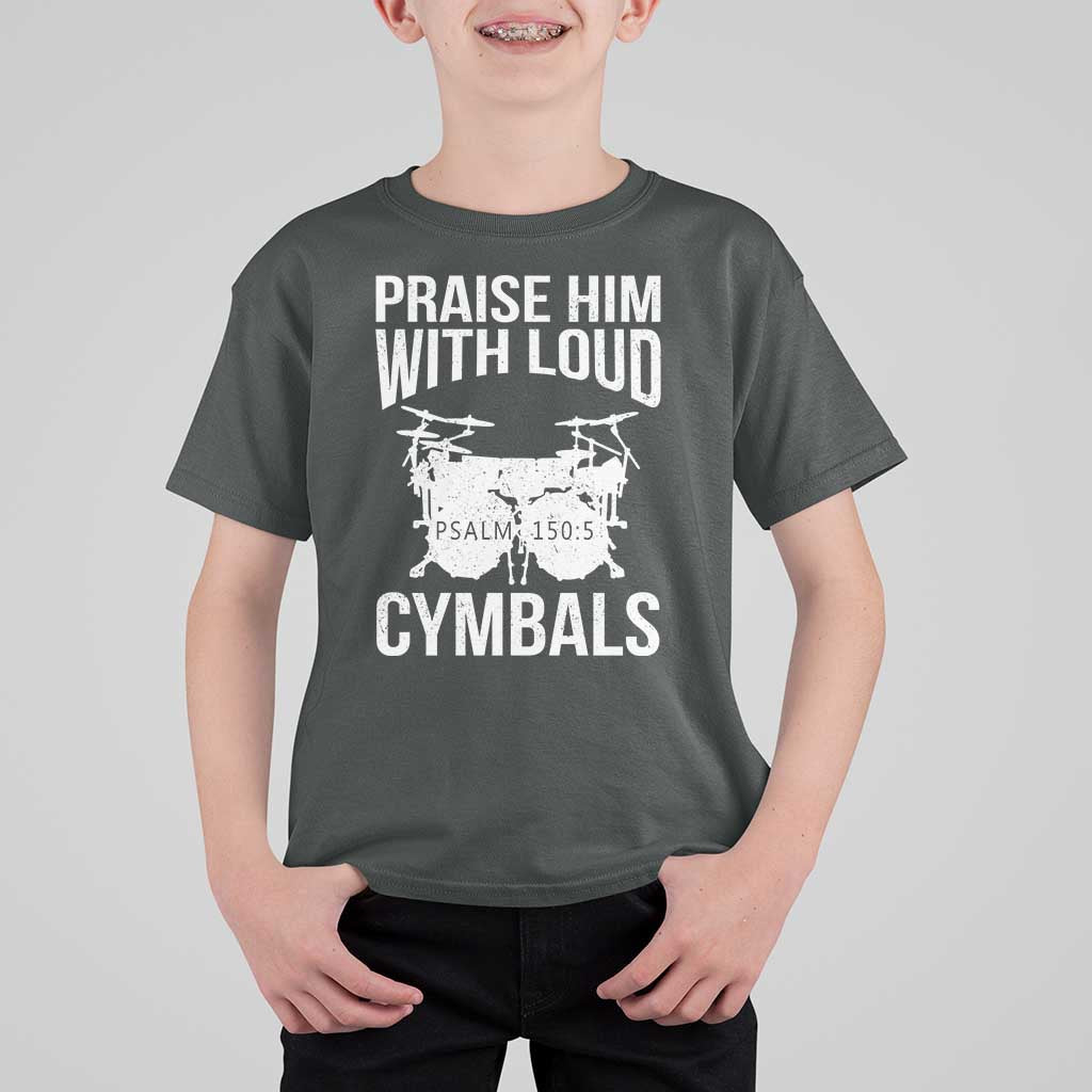 Christian Drummer T Shirt For Kid Praise Him With Loud Cymbals Drumming Psalm 150:3 - Wonder Print Shop