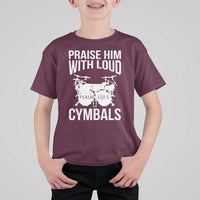 Christian Drummer T Shirt For Kid Praise Him With Loud Cymbals Drumming Psalm 150:3 - Wonder Print Shop
