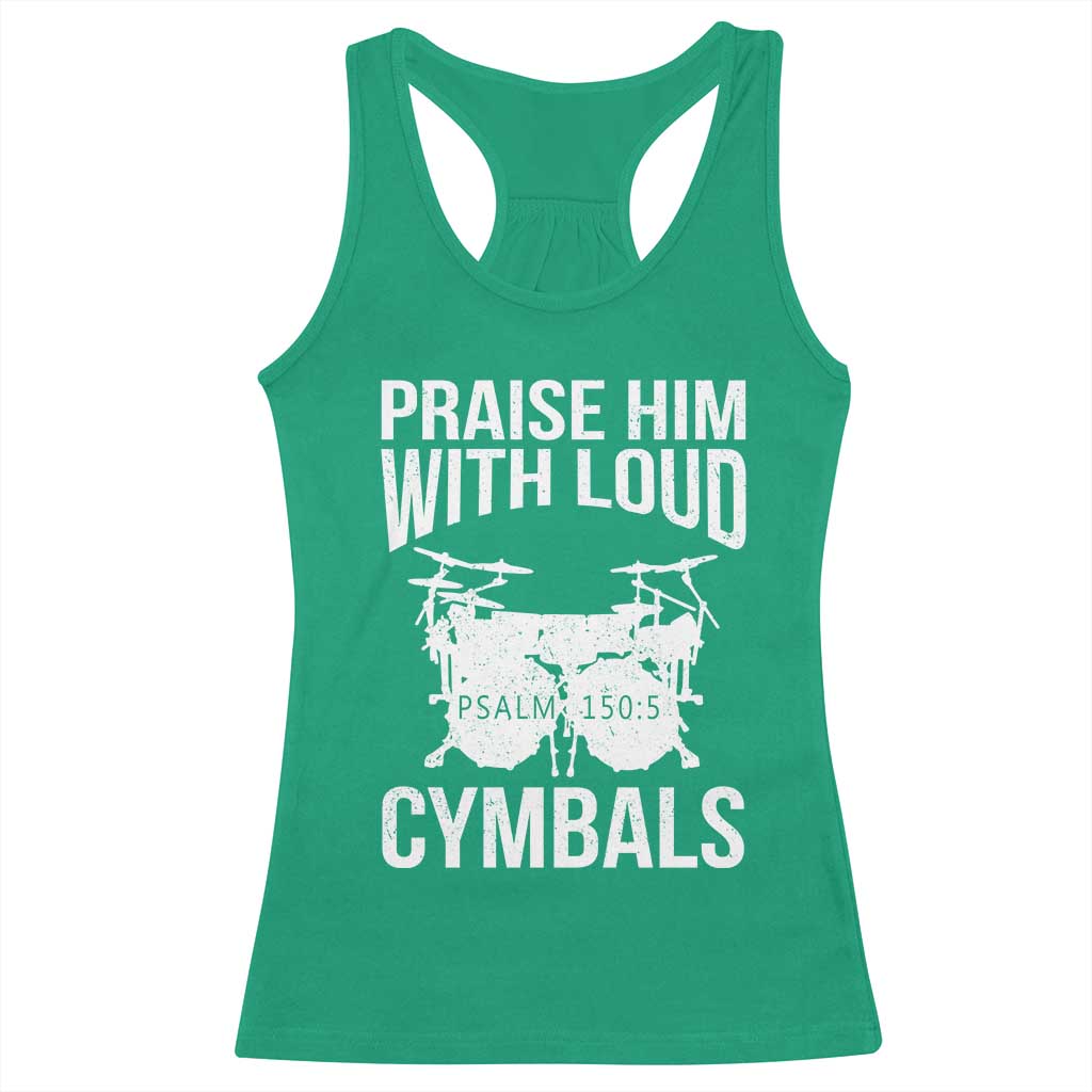 Christian Drummer Racerback Tank Top Praise Him With Loud Cymbals Drumming Psalm 150:3 - Wonder Print Shop