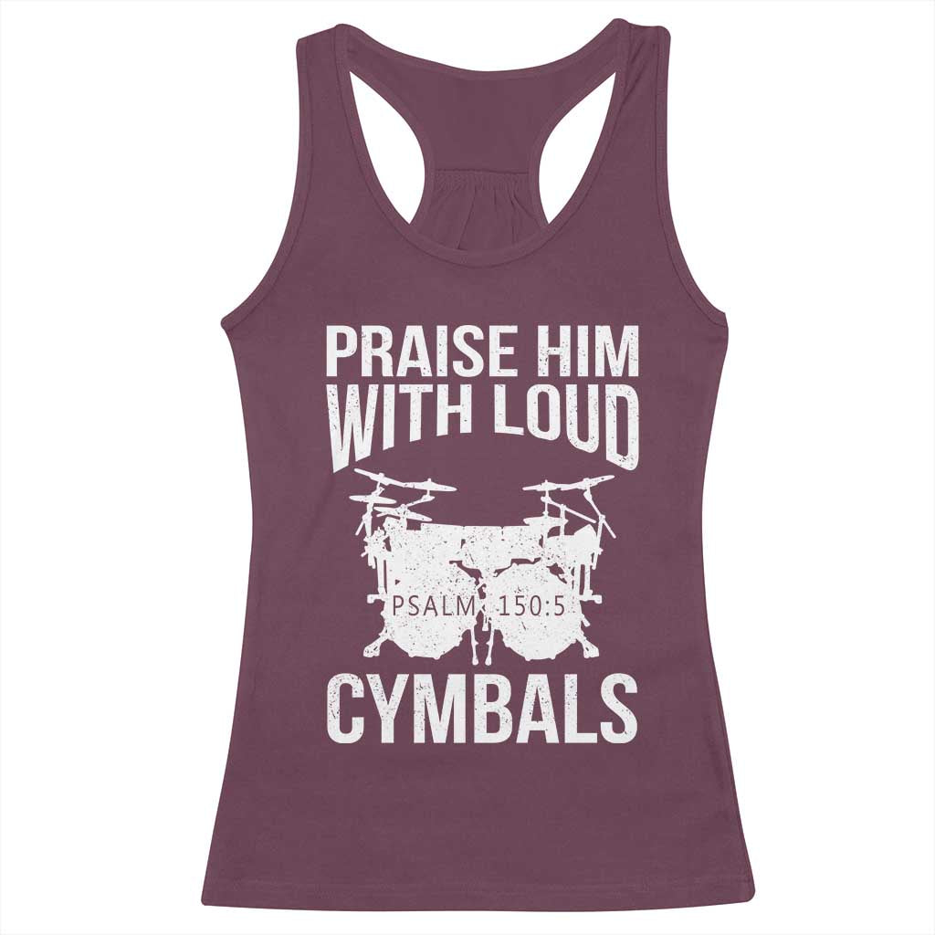 Christian Drummer Racerback Tank Top Praise Him With Loud Cymbals Drumming Psalm 150:3 - Wonder Print Shop