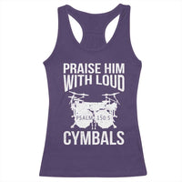 Christian Drummer Racerback Tank Top Praise Him With Loud Cymbals Drumming Psalm 150:3 - Wonder Print Shop