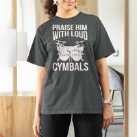 Christian Drummer T Shirt For Women Praise Him With Loud Cymbals Drumming Psalm 150:3 - Wonder Print Shop