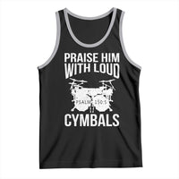 Christian Drummer Tank Top Praise Him With Loud Cymbals Drumming Psalm 150:3 - Wonder Print Shop
