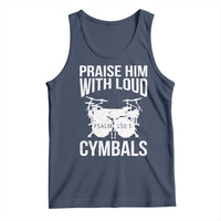 Christian Drummer Tank Top Praise Him With Loud Cymbals Drumming Psalm 150:3 - Wonder Print Shop
