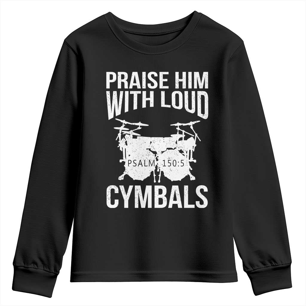 Christian Drummer Youth Sweatshirt Praise Him With Loud Cymbals Drumming Psalm 150:3 - Wonder Print Shop