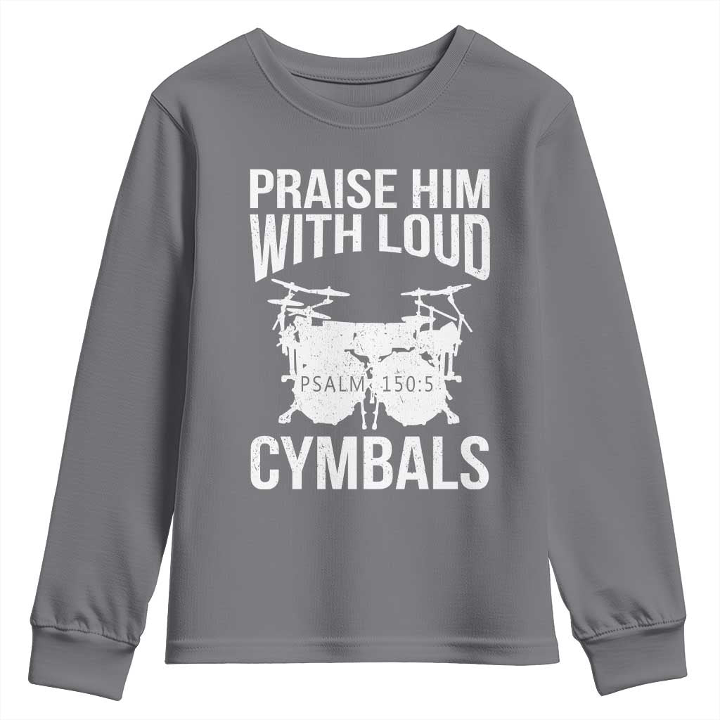 Christian Drummer Youth Sweatshirt Praise Him With Loud Cymbals Drumming Psalm 150:3 - Wonder Print Shop