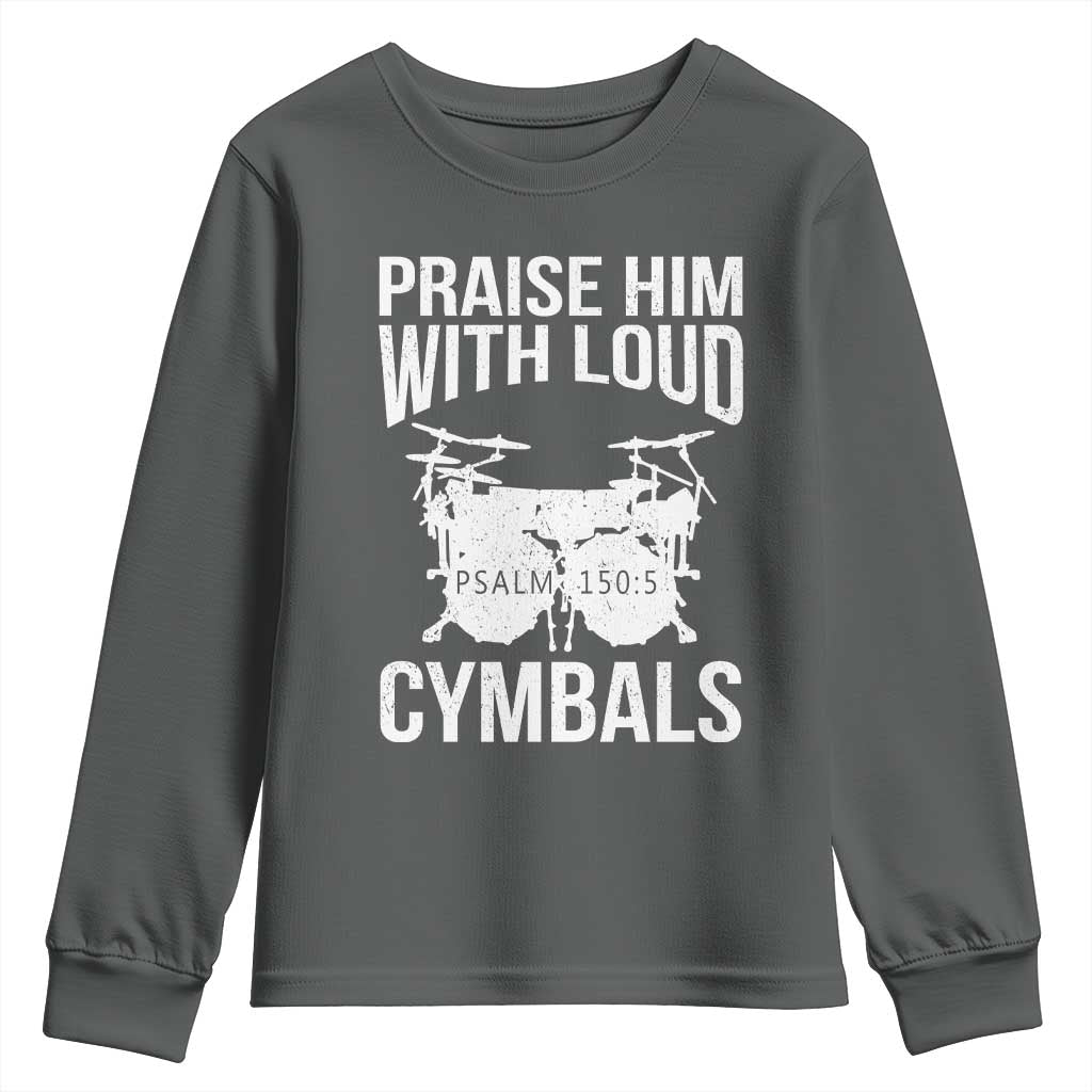 Christian Drummer Youth Sweatshirt Praise Him With Loud Cymbals Drumming Psalm 150:3 - Wonder Print Shop