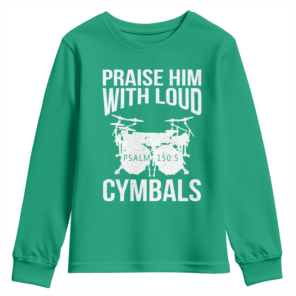 Christian Drummer Youth Sweatshirt Praise Him With Loud Cymbals Drumming Psalm 150:3 - Wonder Print Shop