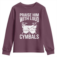 Christian Drummer Youth Sweatshirt Praise Him With Loud Cymbals Drumming Psalm 150:3 - Wonder Print Shop