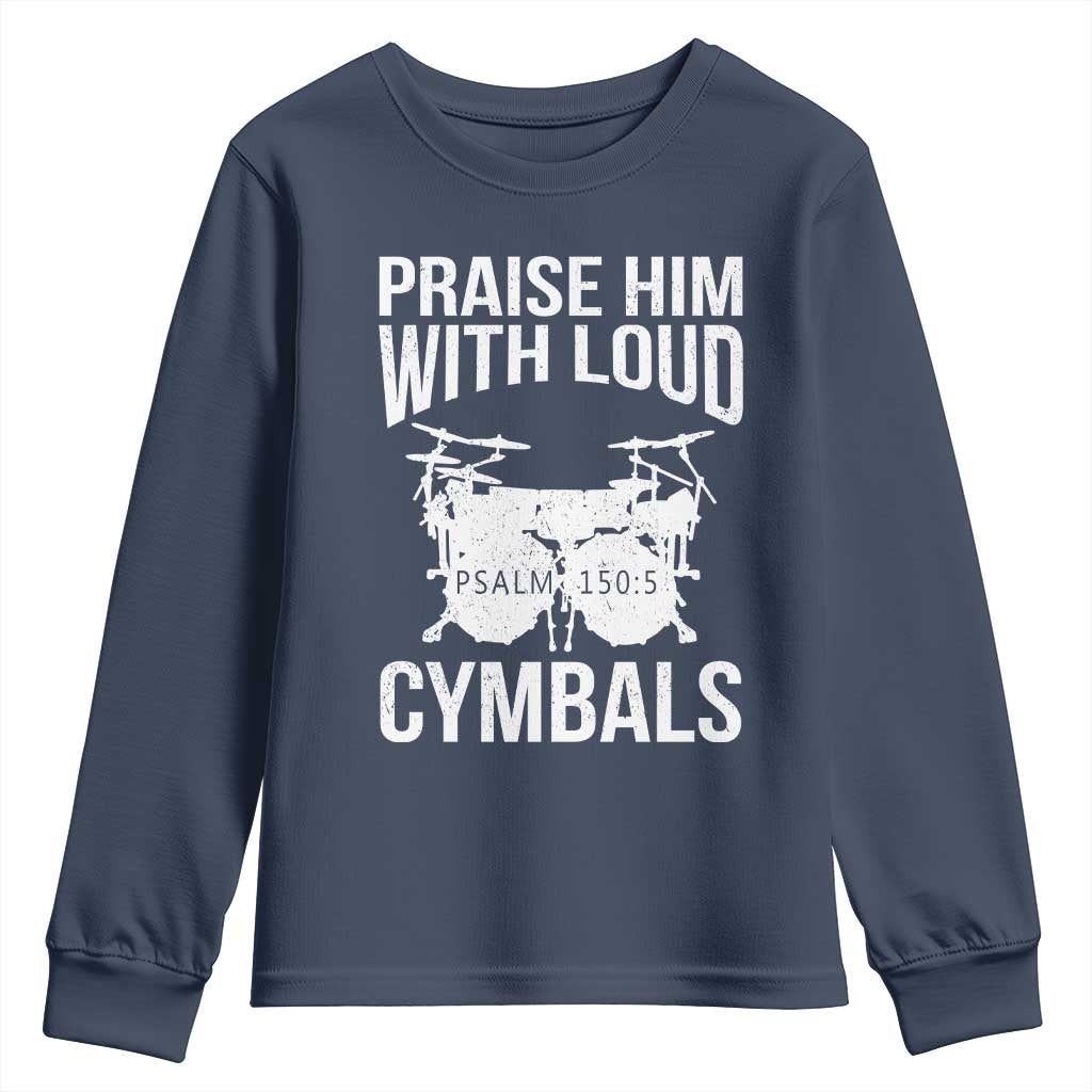 Christian Drummer Youth Sweatshirt Praise Him With Loud Cymbals Drumming Psalm 150:3 - Wonder Print Shop
