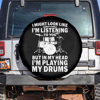 Funny Drummer Spare Tire Cover I Might Look Like Im Listening To You But - Wonder Print Shop