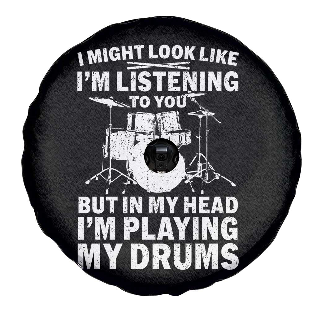 Funny Drummer Spare Tire Cover I Might Look Like Im Listening To You But - Wonder Print Shop