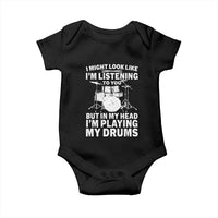 Funny Drummer Baby Onesie I Might Look Like Im Listening To You But - Wonder Print Shop