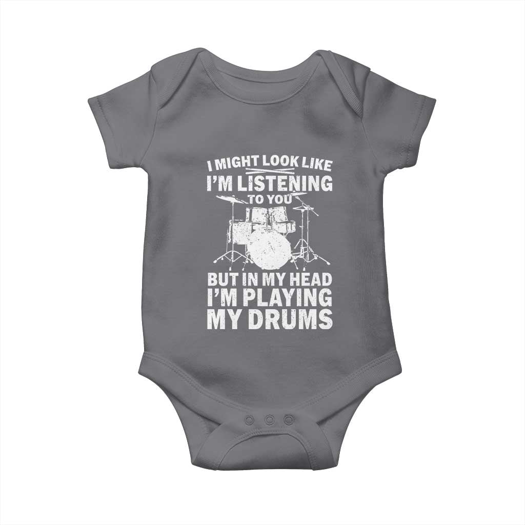 Funny Drummer Baby Onesie I Might Look Like Im Listening To You But - Wonder Print Shop
