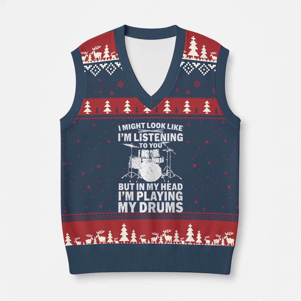 Funny Drummer V-Neck Knit Sweater Vest I Might Look Like Im Listening To You But - Wonder Print Shop