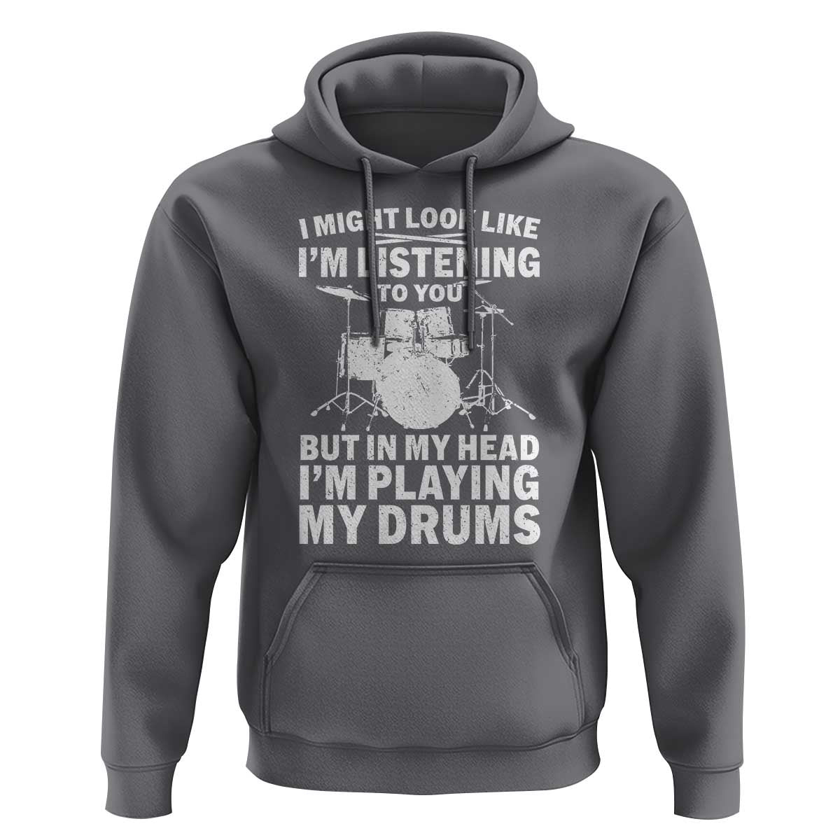 Funny Drummer Hoodie I Might Look Like Im Listening To You But - Wonder Print Shop