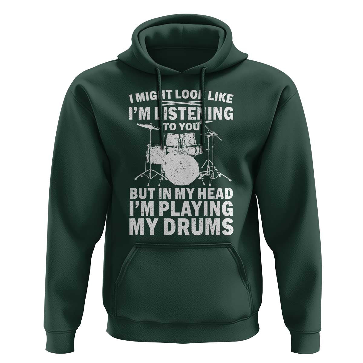 Funny Drummer Hoodie I Might Look Like Im Listening To You But - Wonder Print Shop