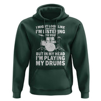 Funny Drummer Hoodie I Might Look Like Im Listening To You But - Wonder Print Shop