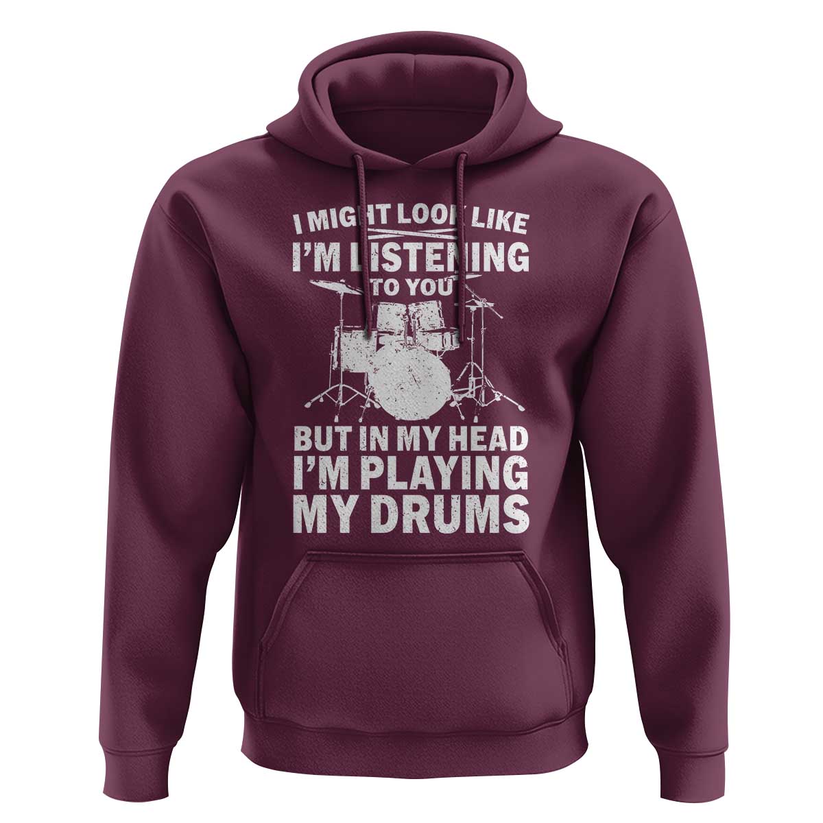 Funny Drummer Hoodie I Might Look Like Im Listening To You But - Wonder Print Shop